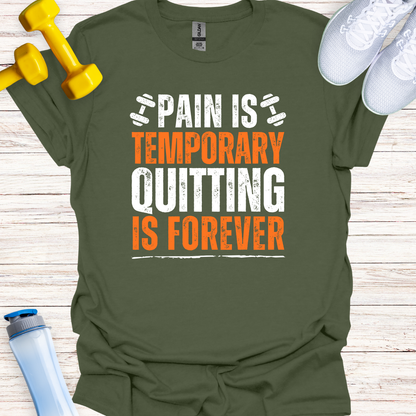 Pain Is Temporary Quitting Is Forever