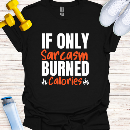 If Only Sarcasm Burned Calories