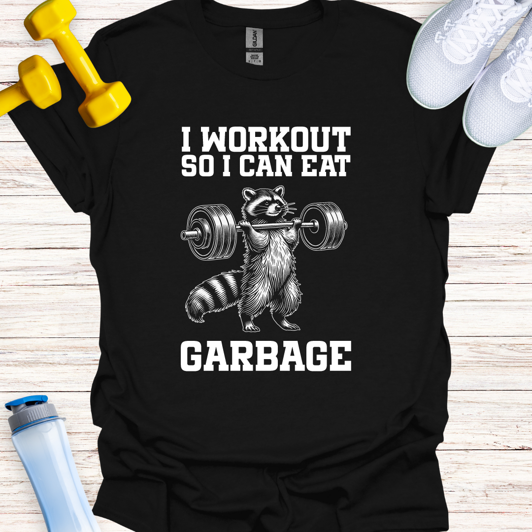 I Workout So I Can Eat Garbage