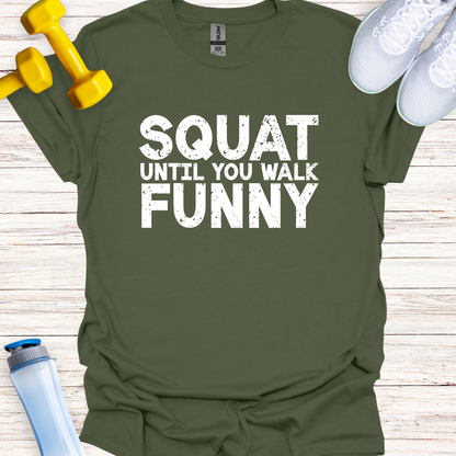 Squat Until You Walk Funny