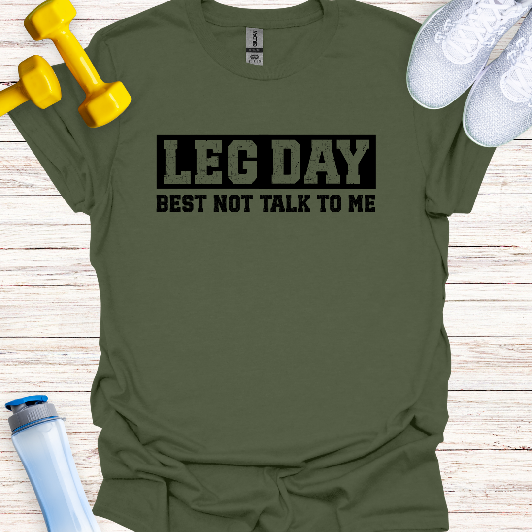 Leg Day Best Not Talk To Me