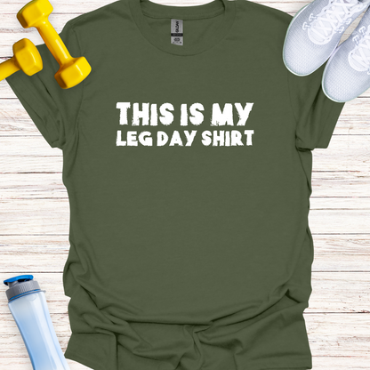 This Is My Leg Day Shirt