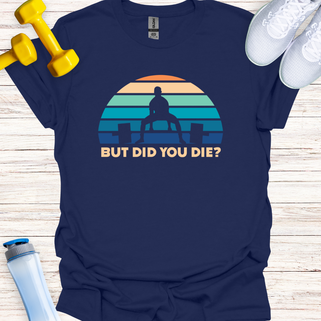 But Did You Die?