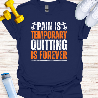 Pain Is Temporary Quitting Is Forever