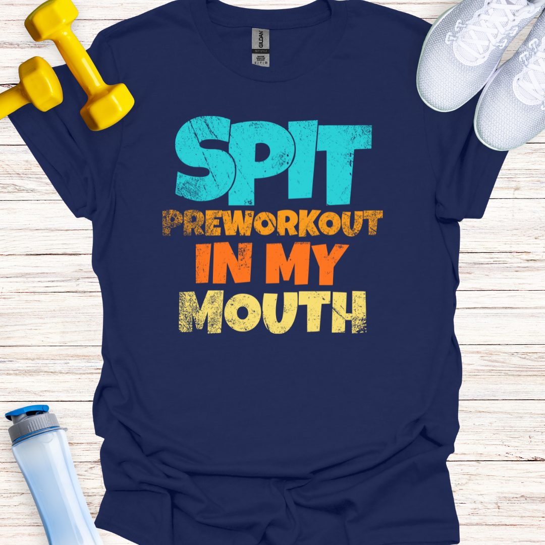 Spit Preworkout In My Mouth