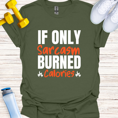 If Only Sarcasm Burned Calories