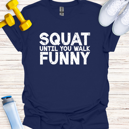 Squat Until You Walk Funny