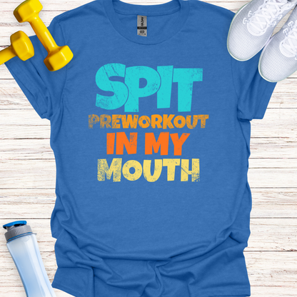 Spit Preworkout In My Mouth