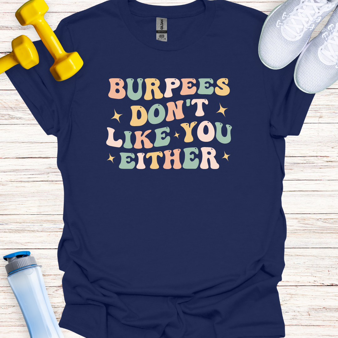 Burpees Don't Like You Either