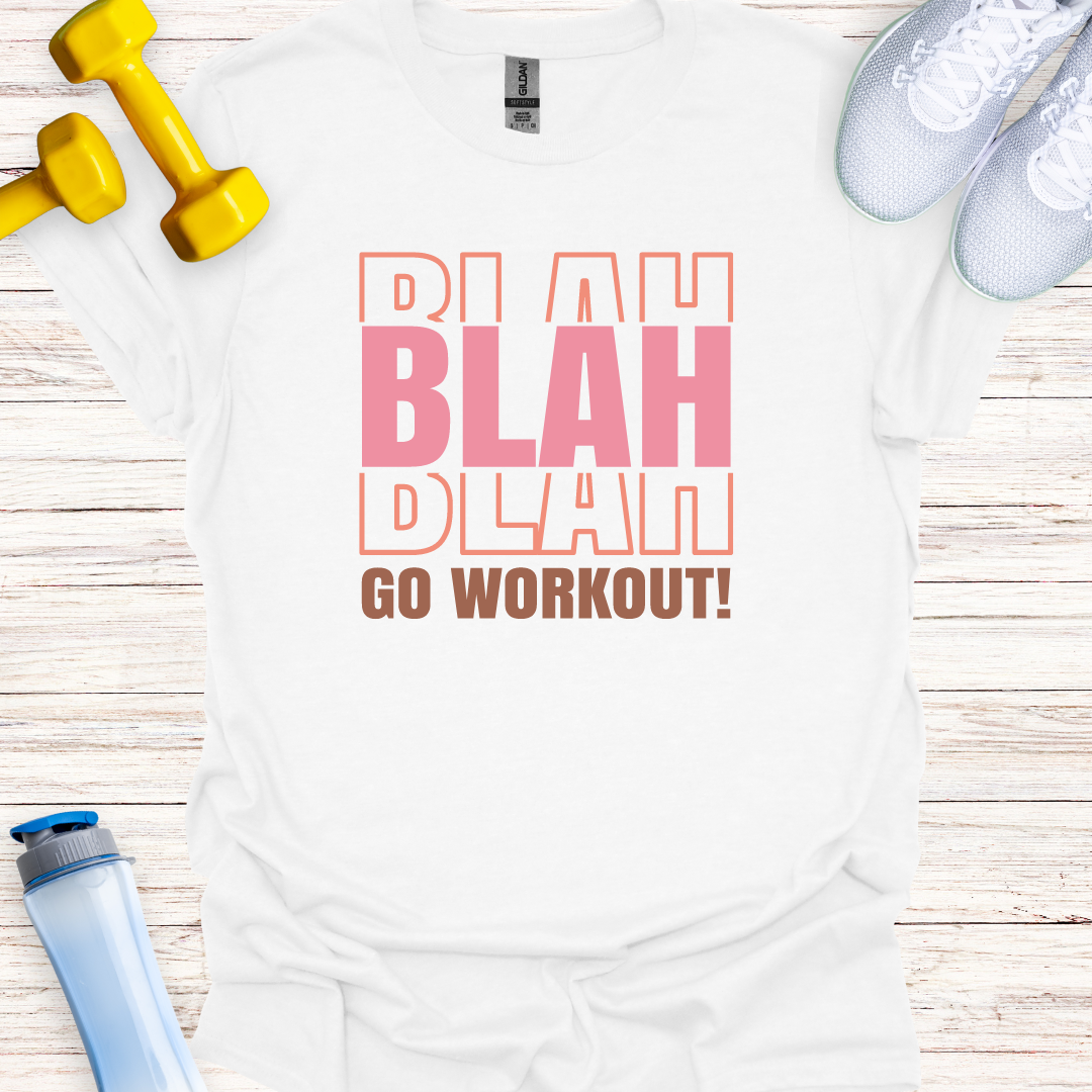 Blah Blah Blah Go Workout!