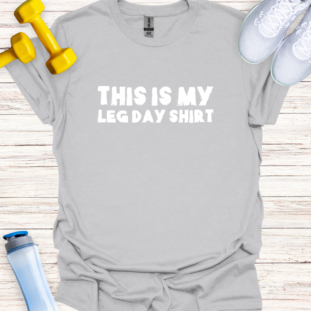 This Is My Leg Day Shirt