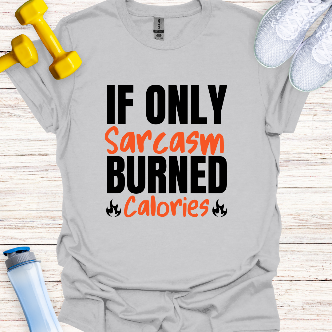 If Only Sarcasm Burned Calories