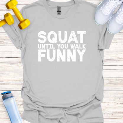 Squat Until You Walk Funny