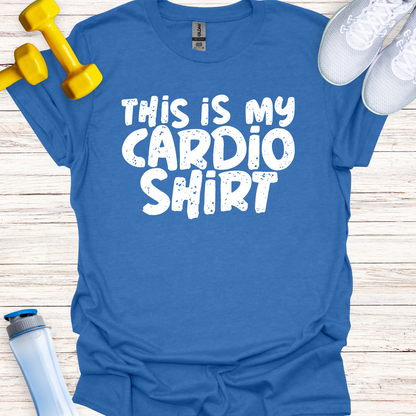 This Is My Cardio Shirt