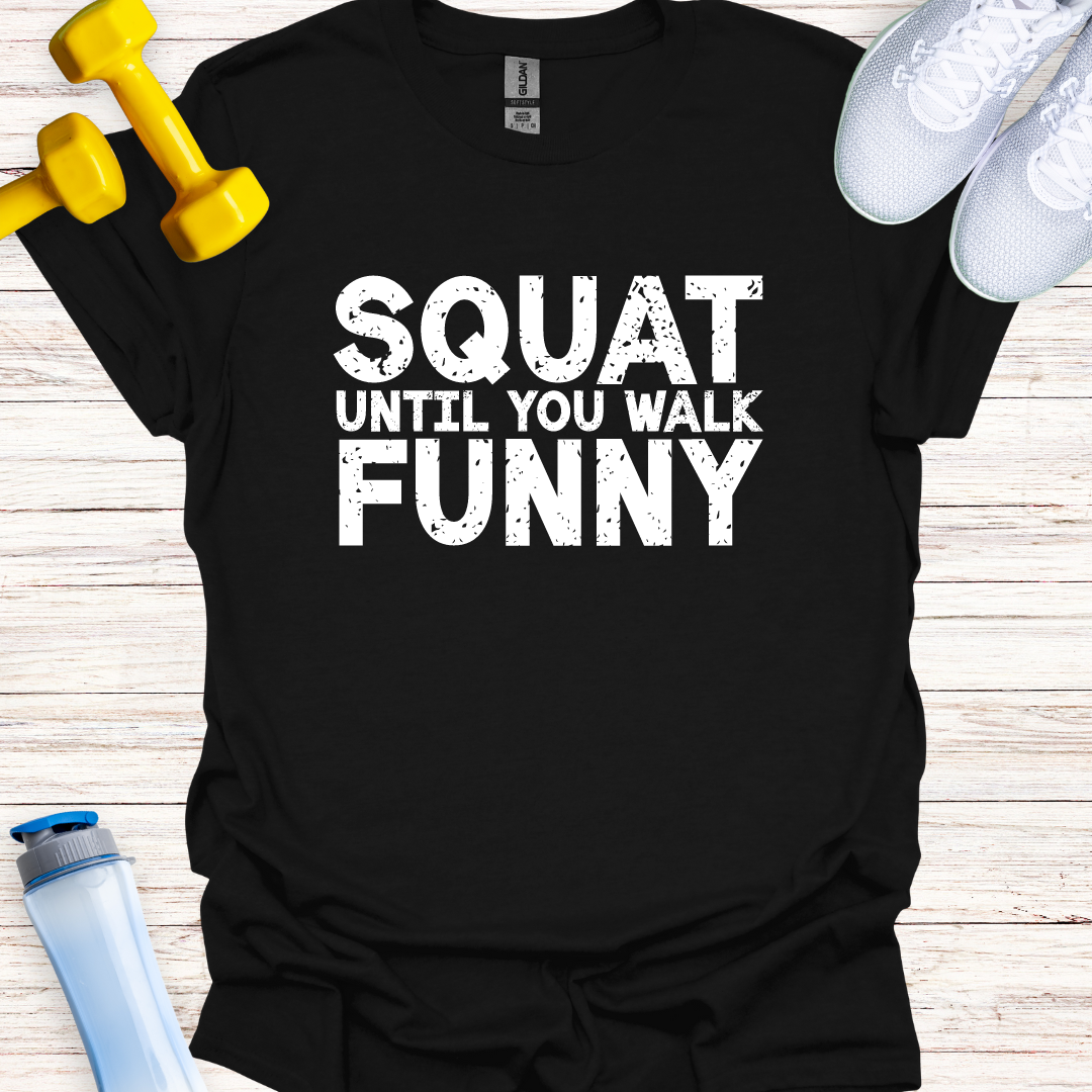 Squat Until You Walk Funny