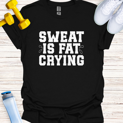 Sweat Is Fat Crying