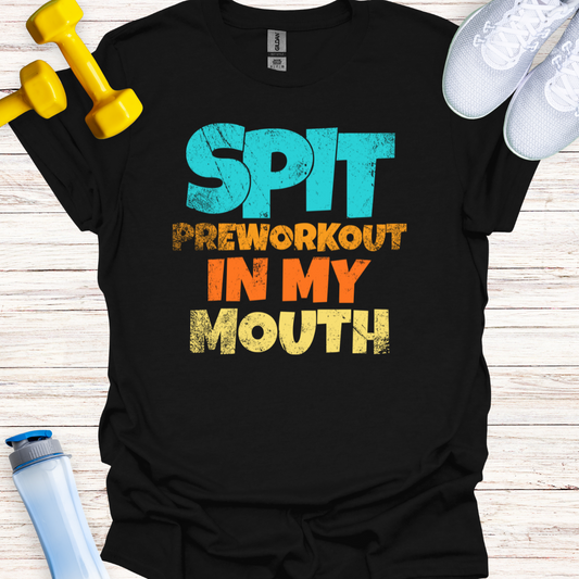 Spit Preworkout In My Mouth