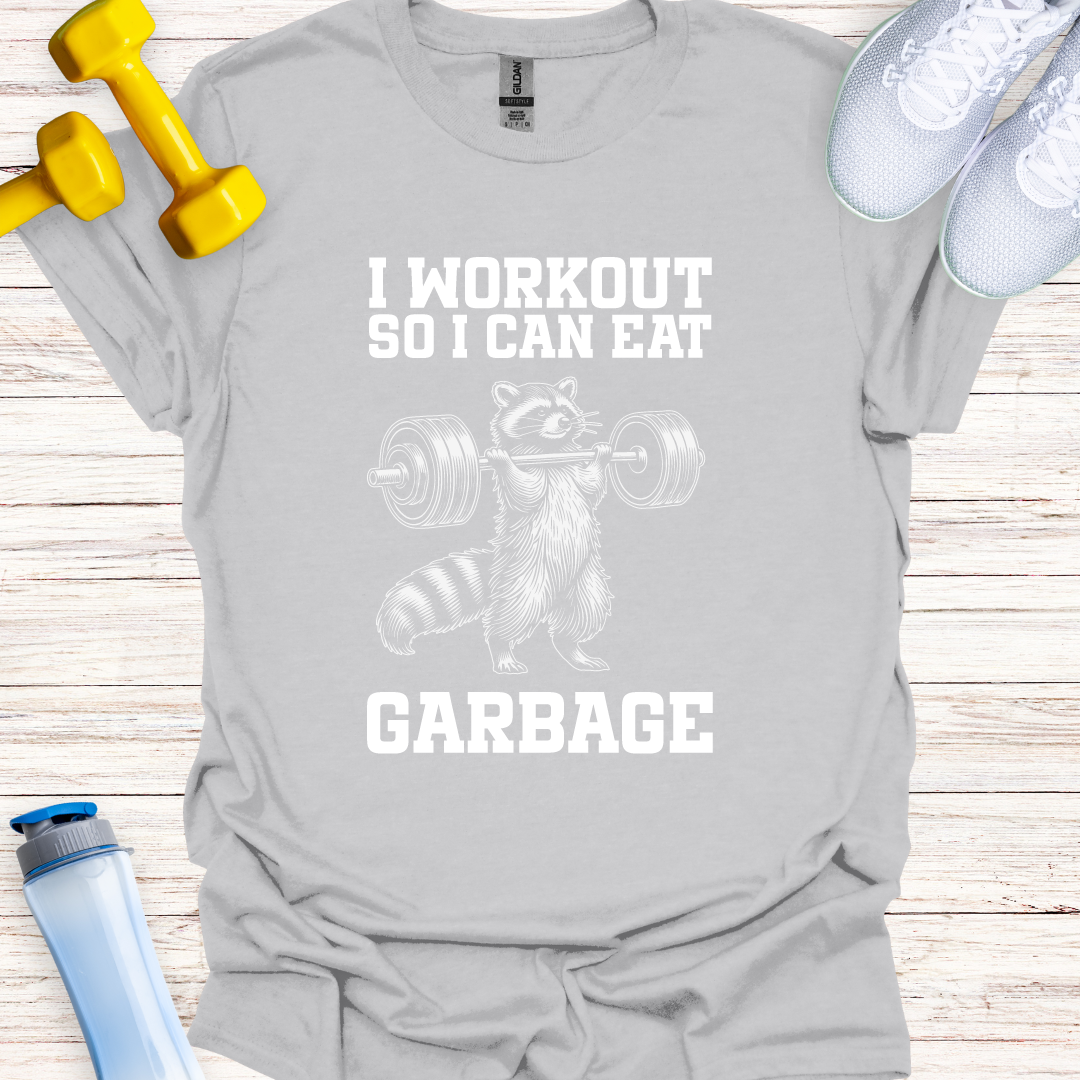 I Workout So I Can Eat Garbage