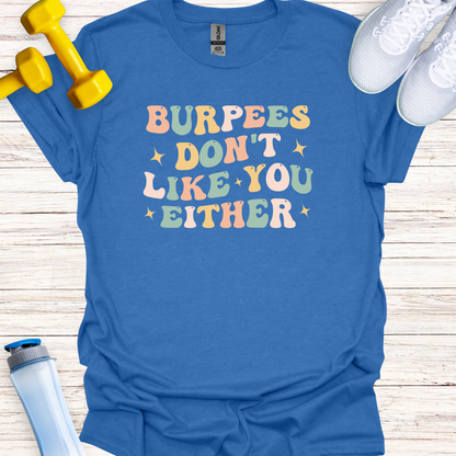 Burpees Don't Like You Either