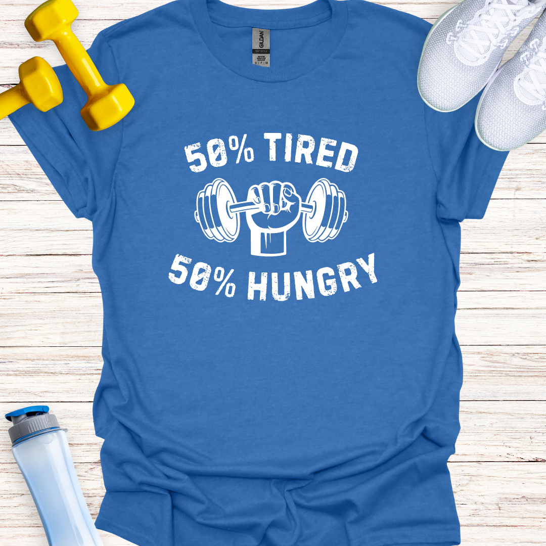 50% Hungry 50% Tired