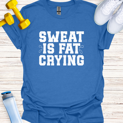 Sweat Is Fat Crying