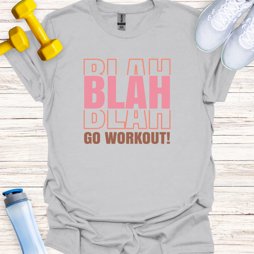 Blah Blah Blah Go Workout!