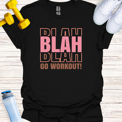 Blah Blah Blah Go Workout!